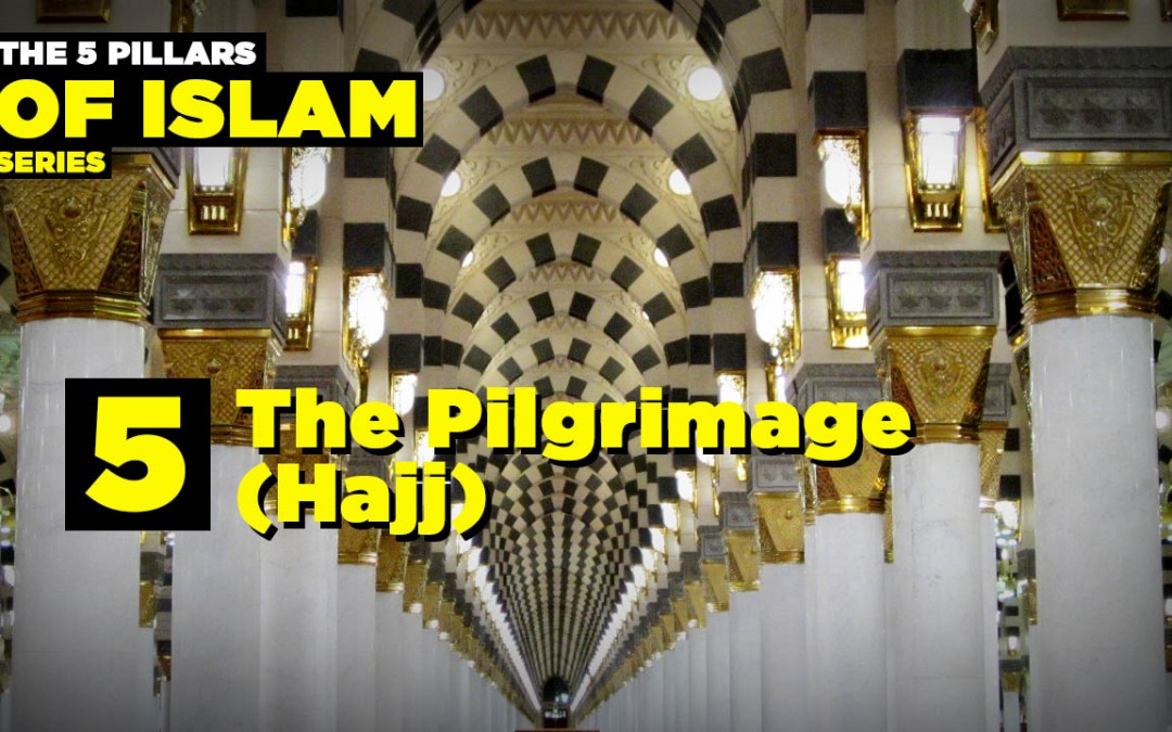 the-fifth-pillar-of-islam-the-pilgrimage-hajj-ask-a-muslim